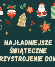Konkurs "Najładniejsze Świąteczne Przystrojenie Domu"